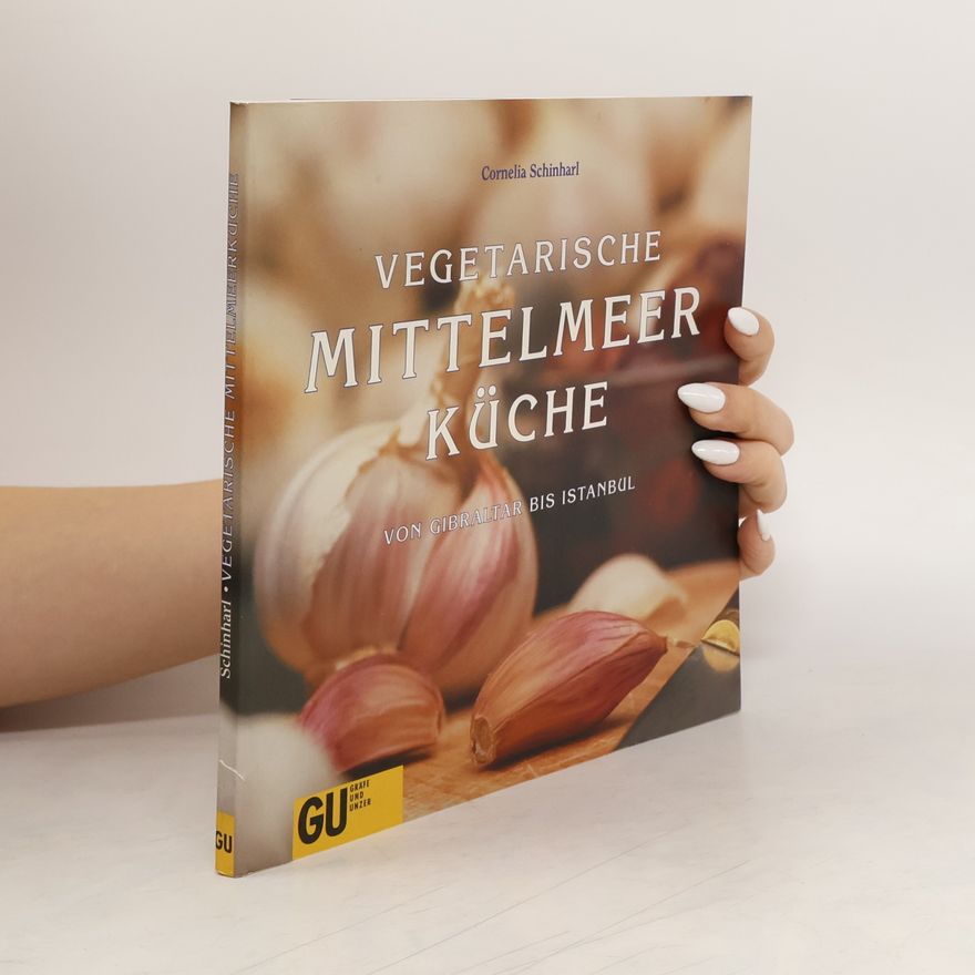 Cornelia Schinharl Vegetarische Mittelmeer-Küche