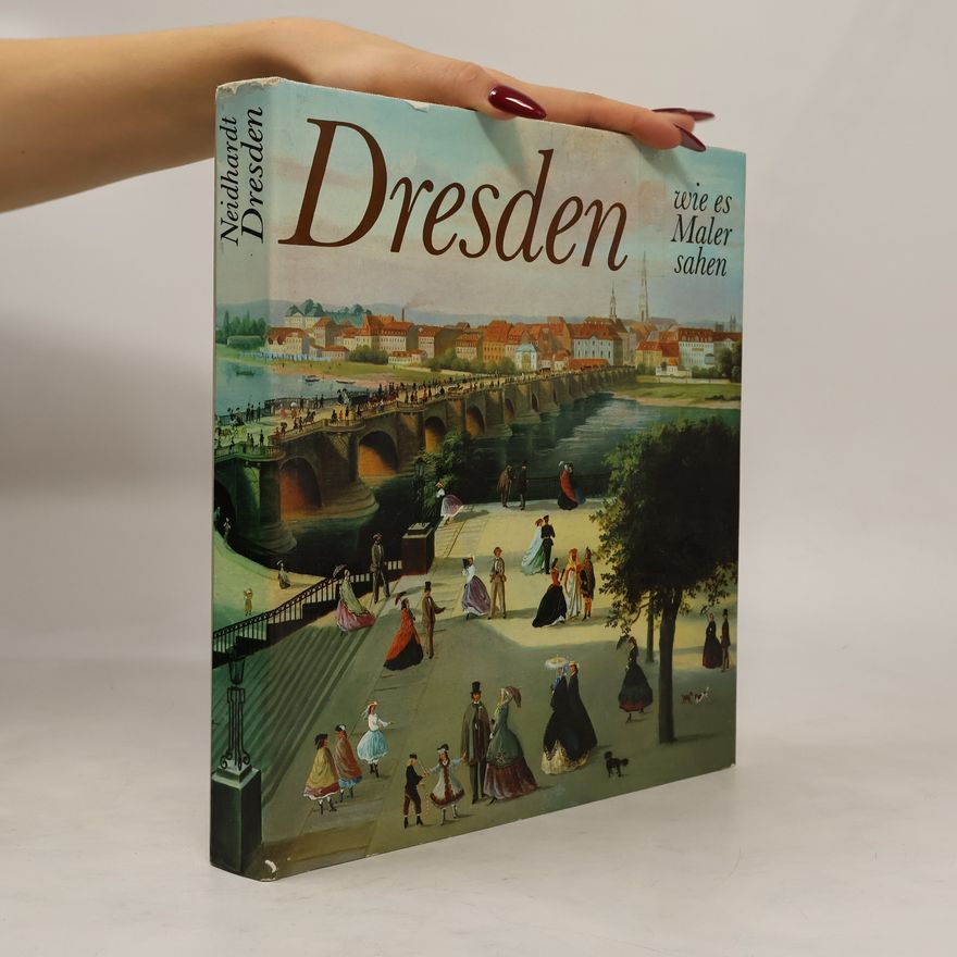 Hans Joachim Neidhardt Dresden, wie es Maler sahen
