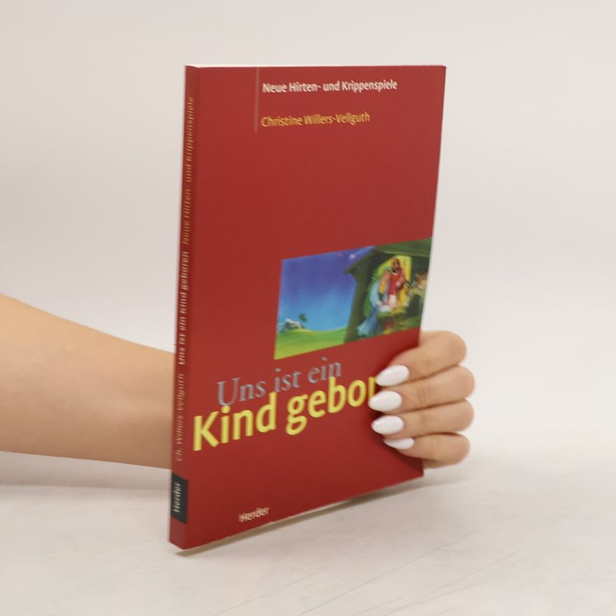 Christine Willers-Vellguth Uns ist ein Kind geboren. Neue Hirten- und Krippenspiele.