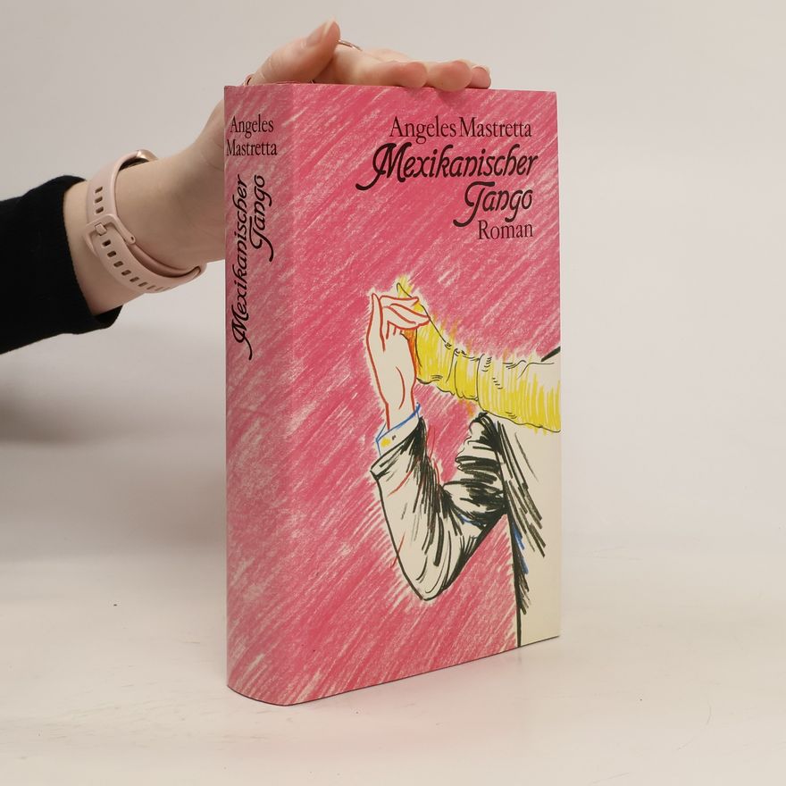 A. ngeles Mastretta Mexikanischer Tango