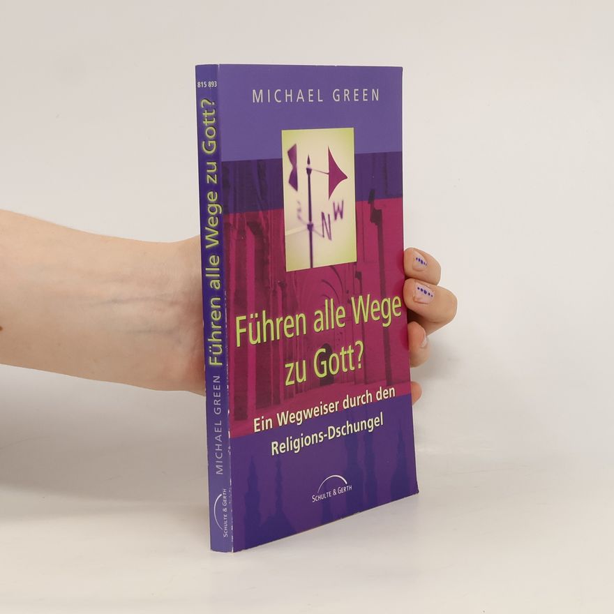 Michael Green Führen alle Wege zu Gott?