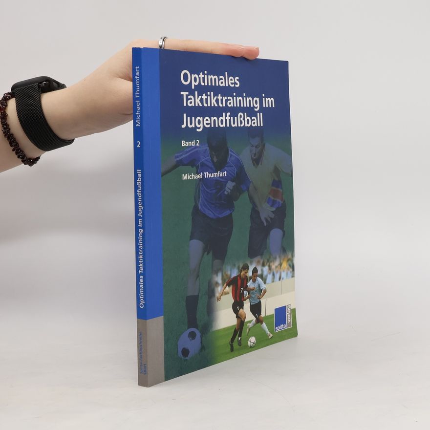 Michael Thumfart Optimales Taktiktraining im Jugendfußball