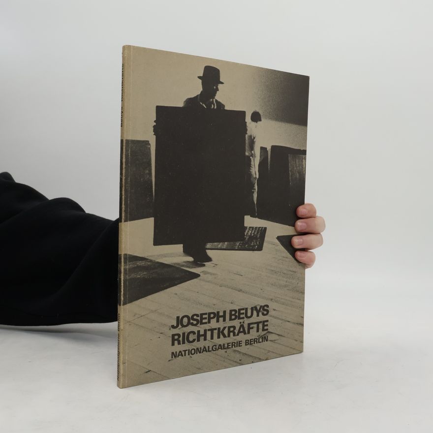 Joseph Beuys Joseph Beuys. Richtkräfte