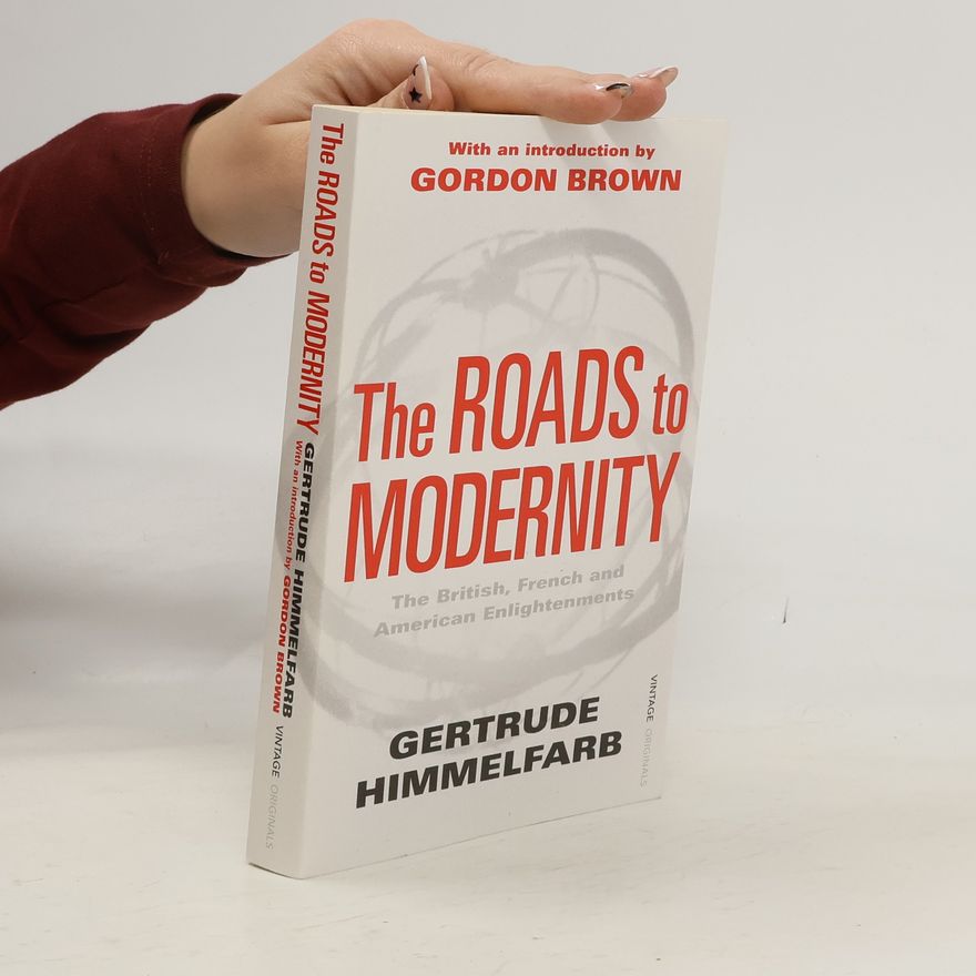 Gertrude Himmelfarb The Roads to Modernity