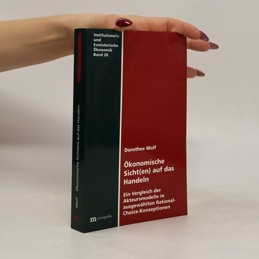 Dorothee Wolf Ökonomische Sicht(en) auf das Handeln