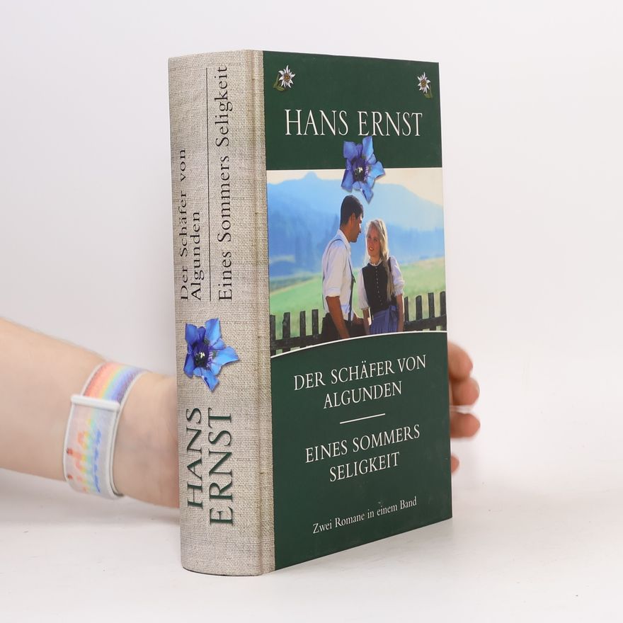 Hans Ernst Der Schäfer von Algunden. Eines Sommers Seligkeit