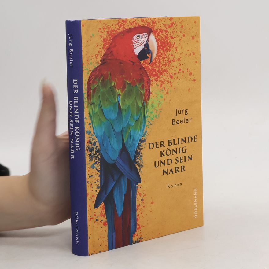 Jürg Beeler Der blinde König und sein Narr