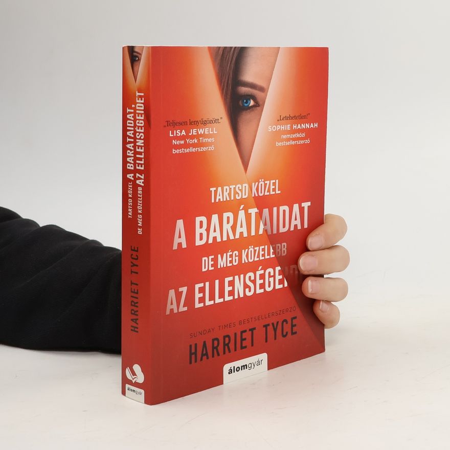 Sophie Hannah Tartsd közel a barátaidat, de még közelebb az ellenségeidet