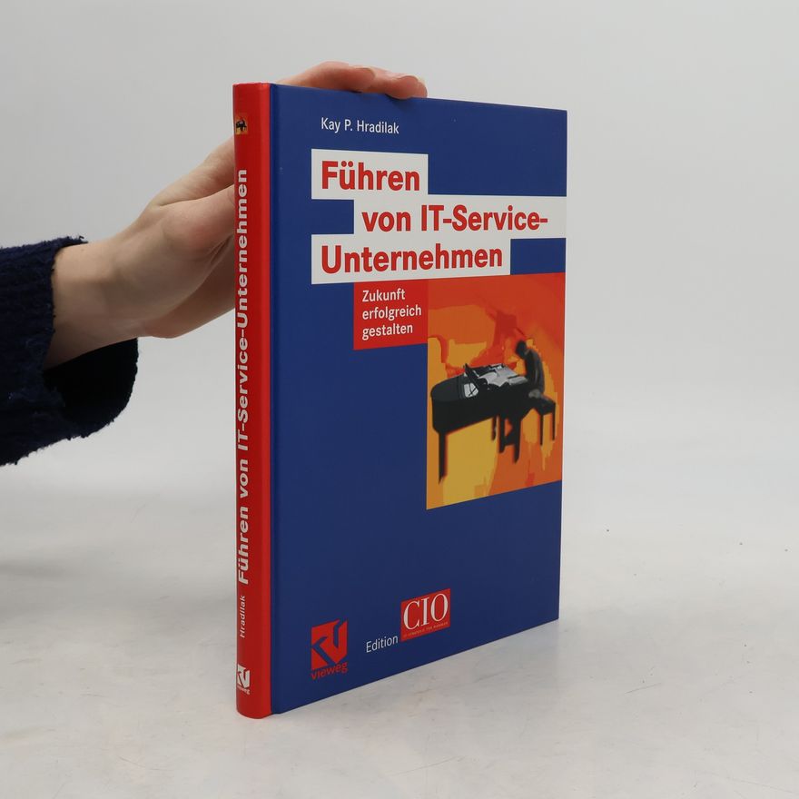 Kay P. Hradilak Führen von IT-Service-Unternehmen