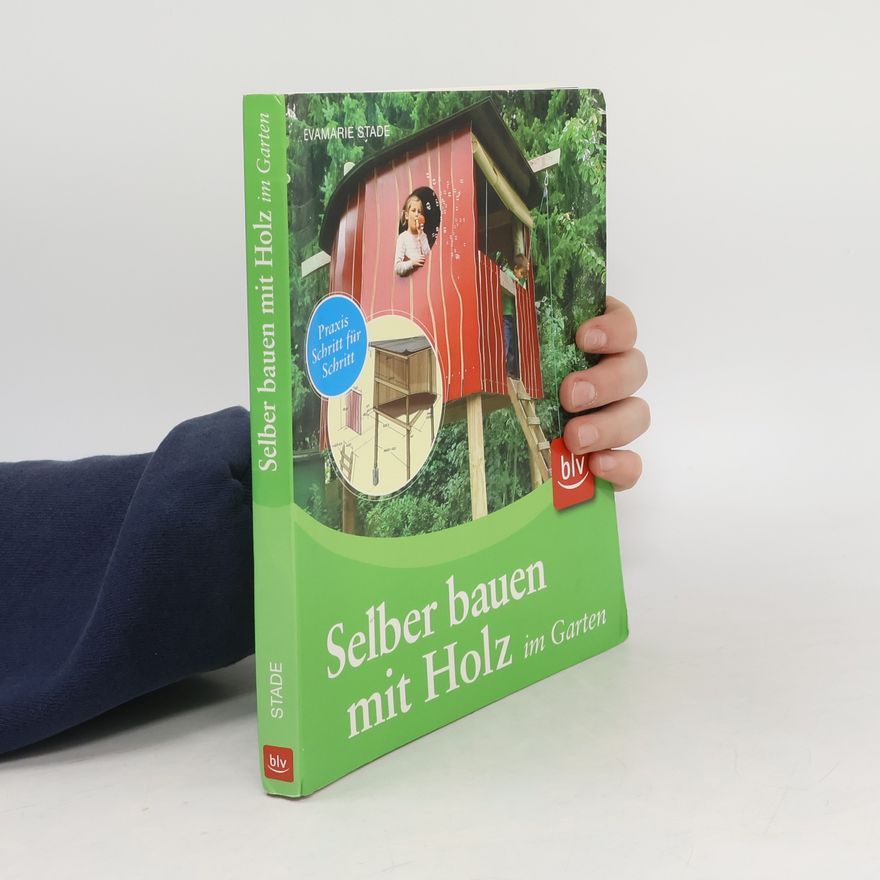 Evamarie Stade Selber bauen mit Holz im Garten