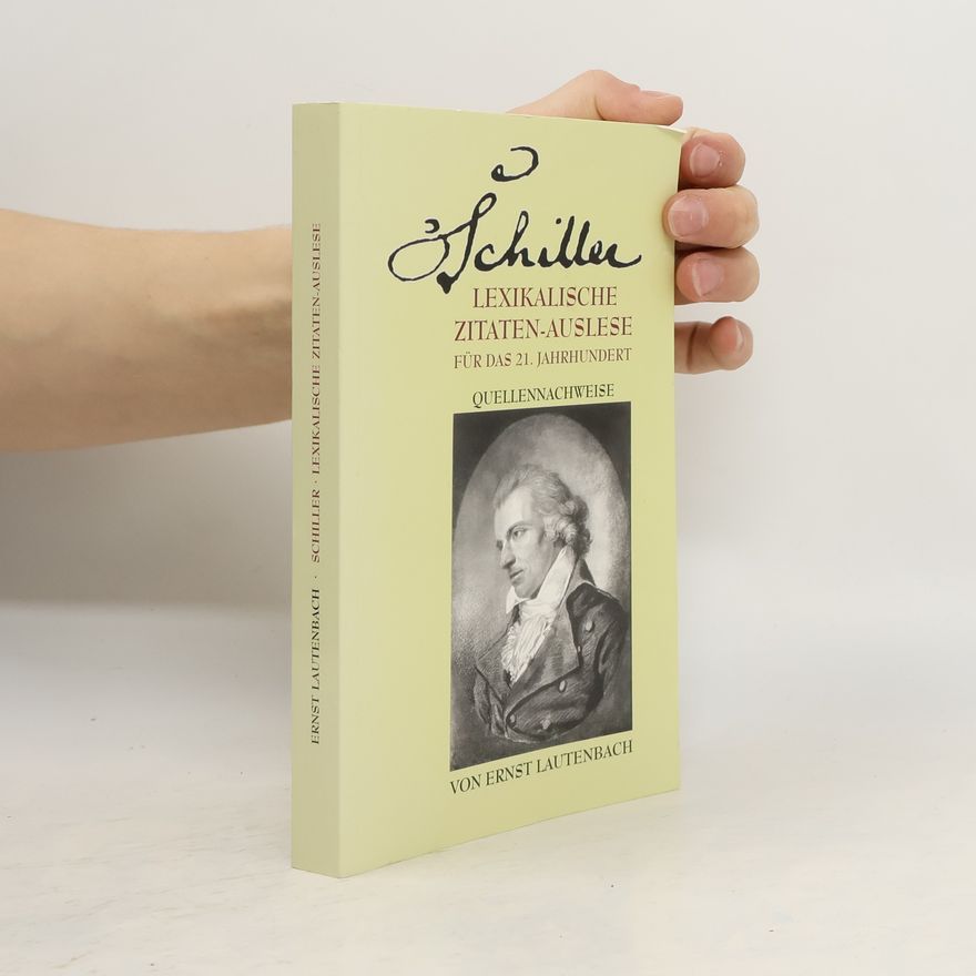 Friedrich Schiller Lexikalische Zitaten-Auslese für das 21. Jahrhundert