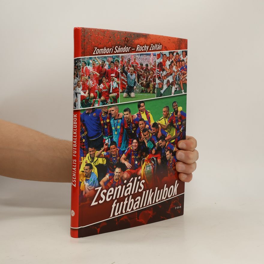 Rochy Zoltán Zseniális ​futballklubok