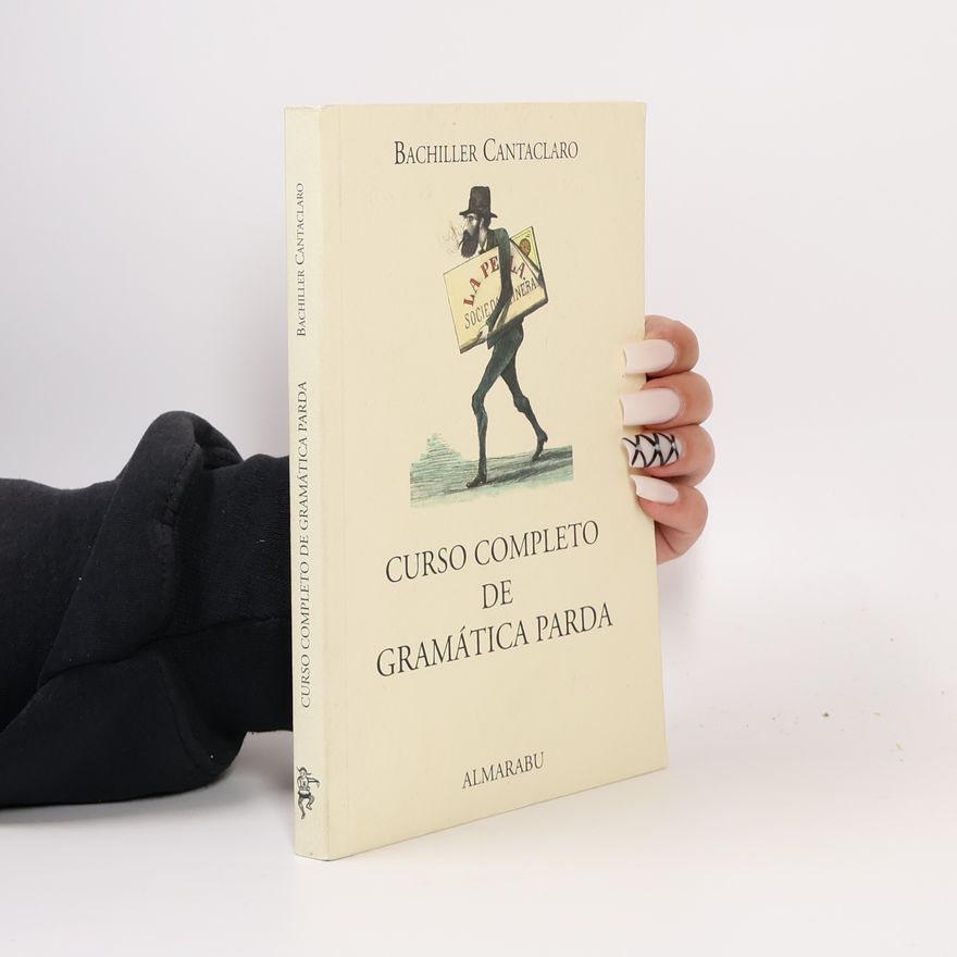 El Bachiller Cantaclaro Curso completo de gramática parda