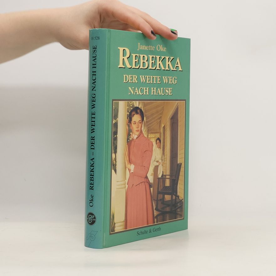 Janette Oke Rebekka. Der weite Weg nach Hause