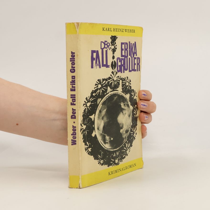 Karl Heinz Weber Der Fall Erika Groller