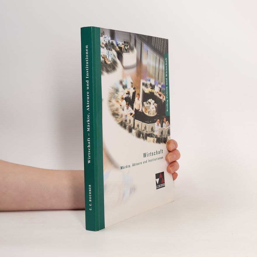Autorenkollektiv Wirtschaft. Märkte, Akteure und Institutionen