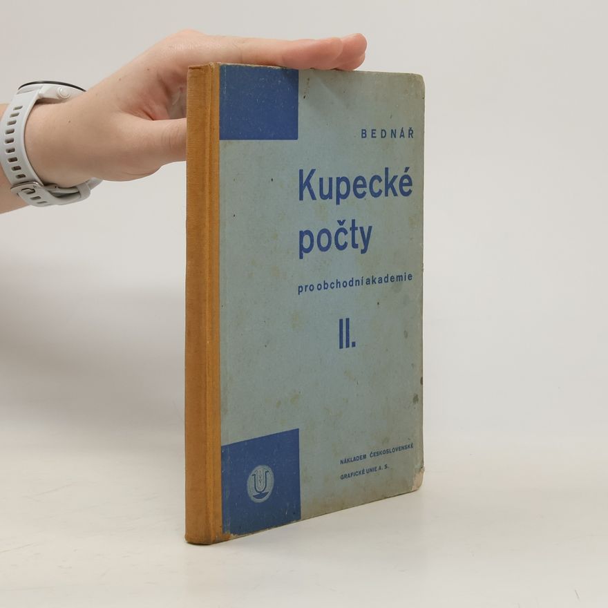 Antonín Bednář Kupecké počty pro obchodní akademie II