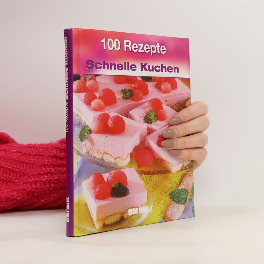 Autorenkollektiv 100 Rezepte Schnelle Kuchen