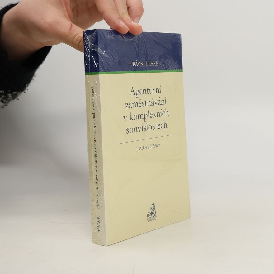Jan Pichrt Agenturní zaměstnávání v komplexních souvislostech