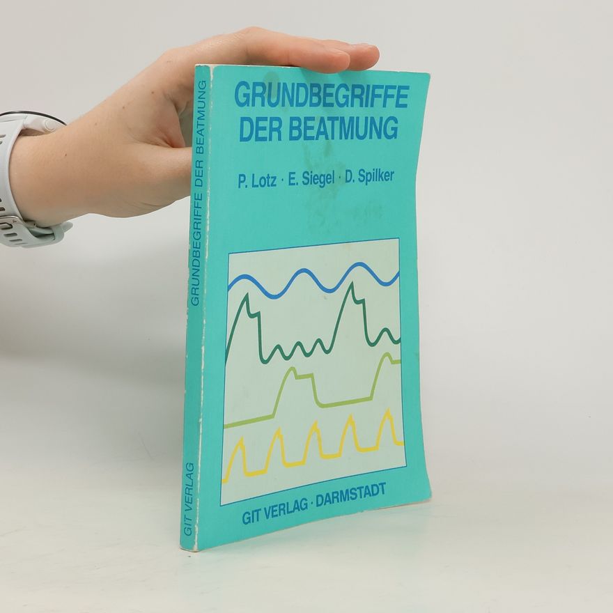 Peter Lotz Grundbegriffe der Beatmung