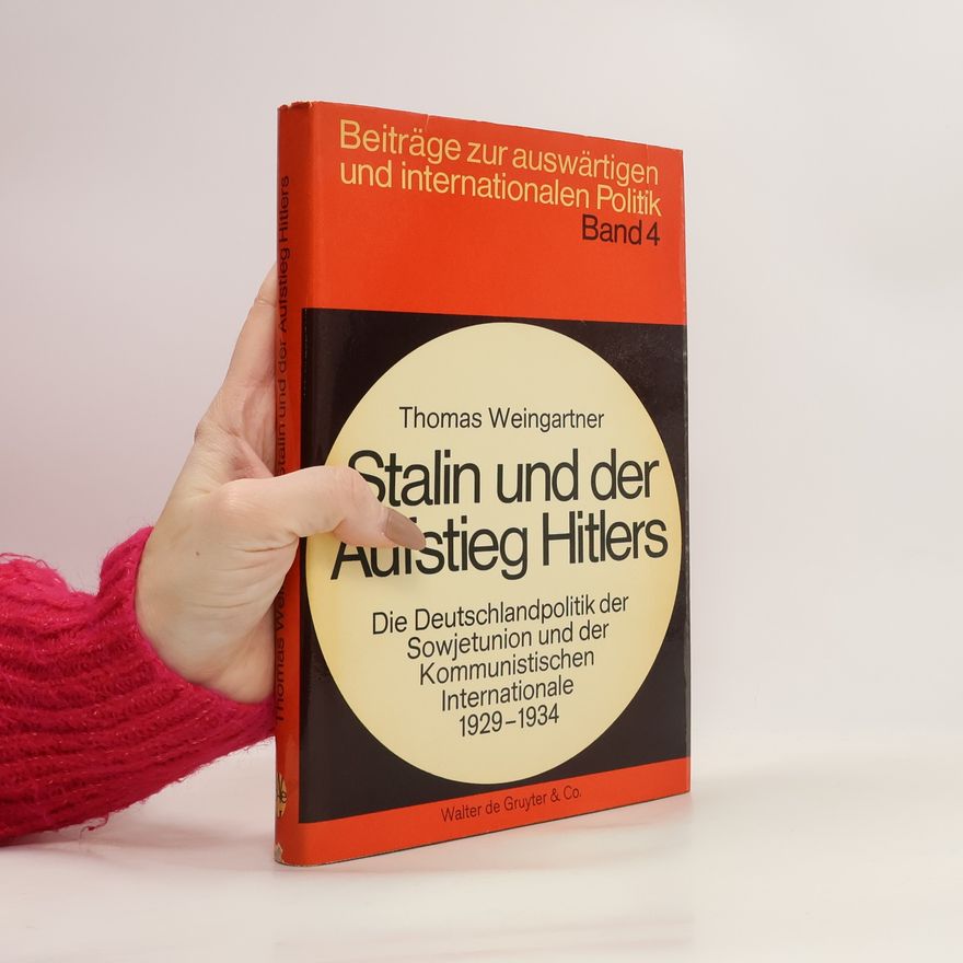 Thomas Weingartner Stalin und der Aufstieg Hitlers