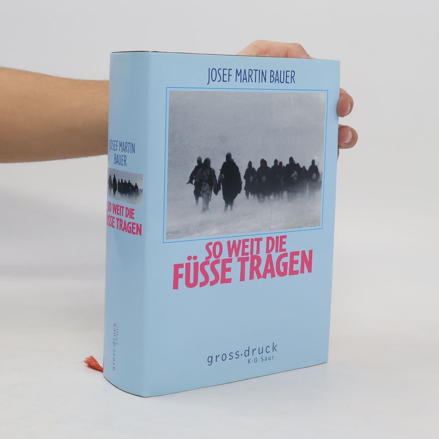 Josef Martin Bauer So weit die Füße tragen