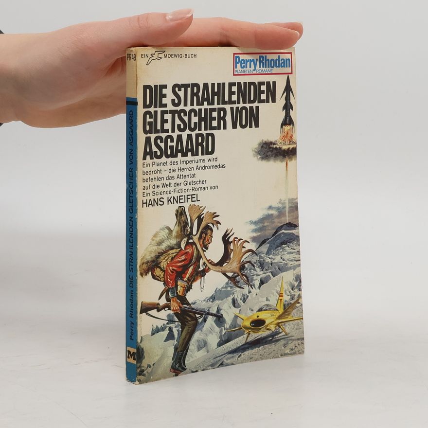 Hans Kneifel Die Strahlenden Gletscher von Asgaard