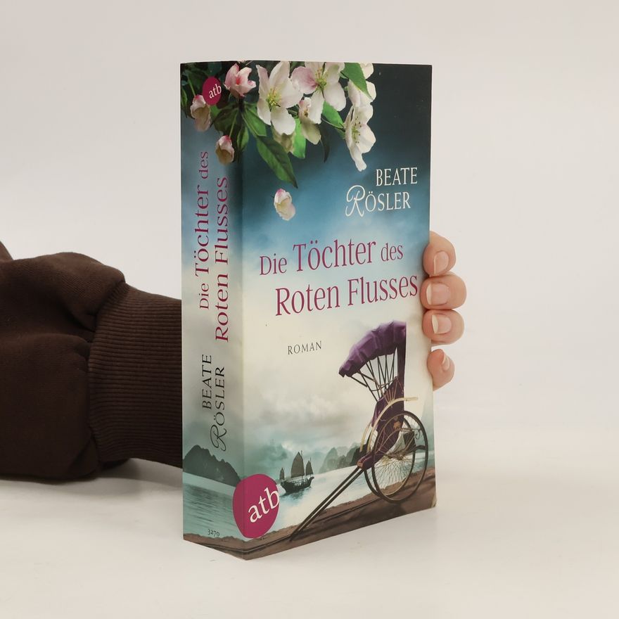 Beate Rösler Die Töchter des Roten Flusses