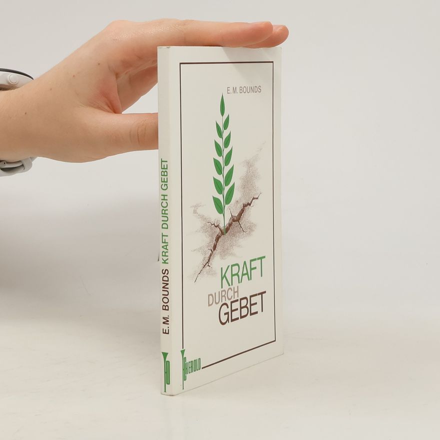 E. M. Bounds Kraft durch Gebet