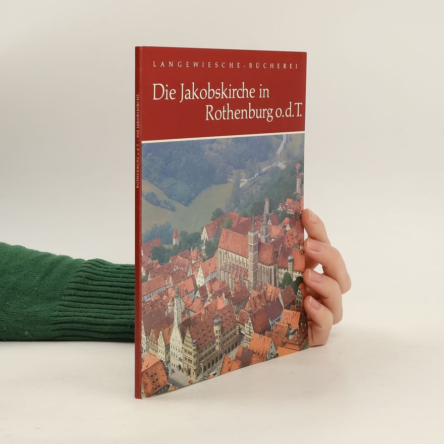 Eva Ulrich Die Jakobskirche in Rothenburg ob der Tauber