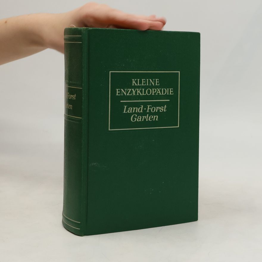 Dr. Josef Enzmann Kleine enzyklopädie. Land, Forst, Garten