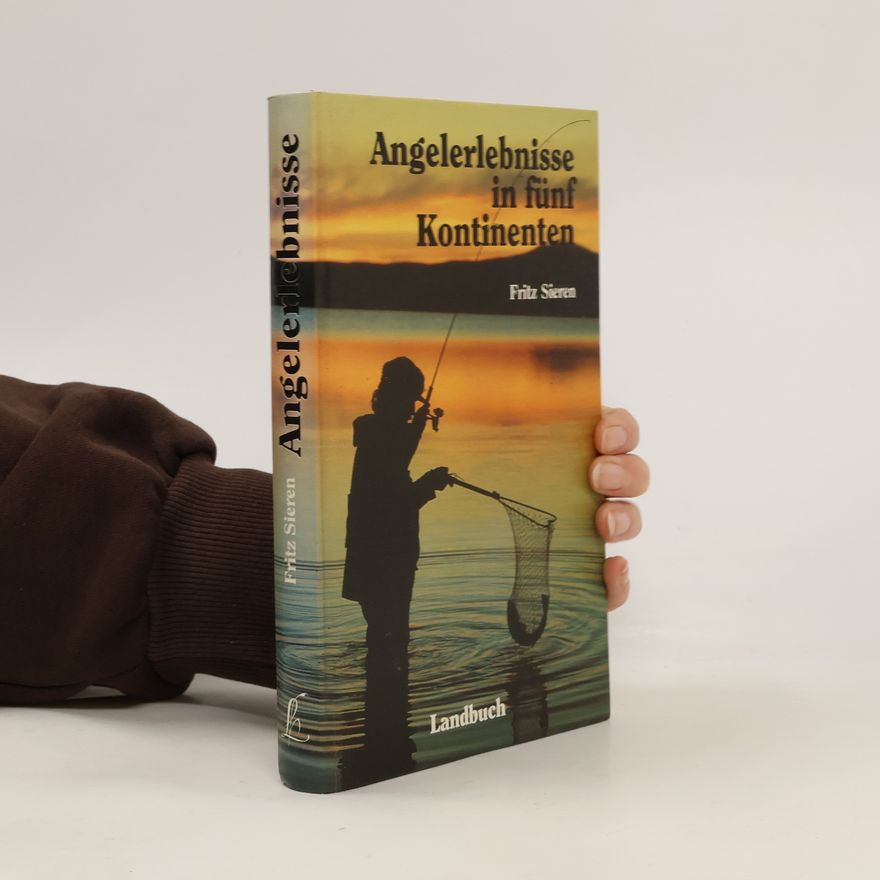 Fritz Sieren Angelerlebnisse in fünf Kontinenten
