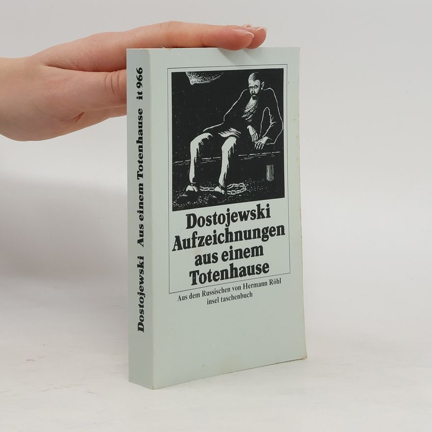 Fjodor Michailowitsch Dostojewski Aufzeichnungen aus einem Totenhause