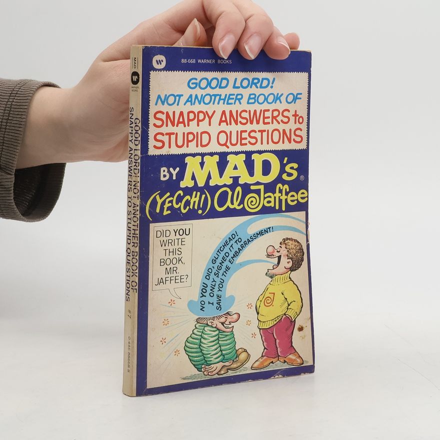 Editors of Mad Magazine Mad - 7: Good Lord! Not Another Book of Snappy Answers to Stupid Questions