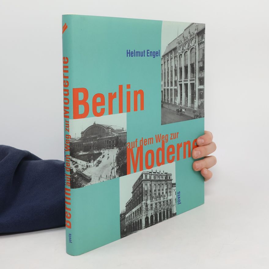 Helmut Engel Berlin auf dem Weg zur Moderne