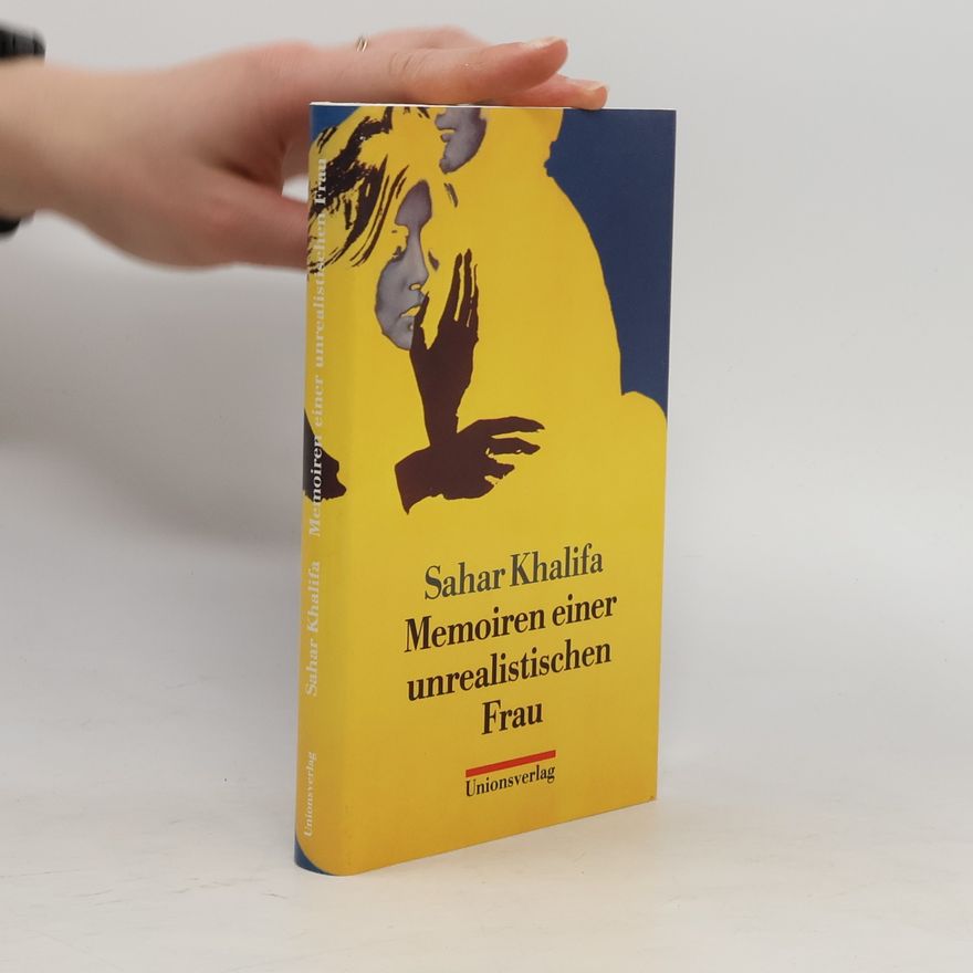Sahar Khalifeh Memoiren einer unrealistischen Frau
