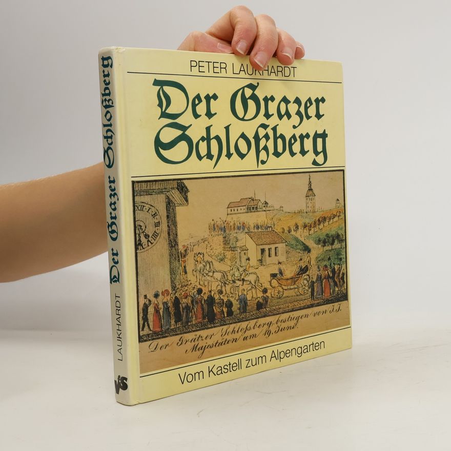 Peter Laukhardt Der Grazer Schlossberg