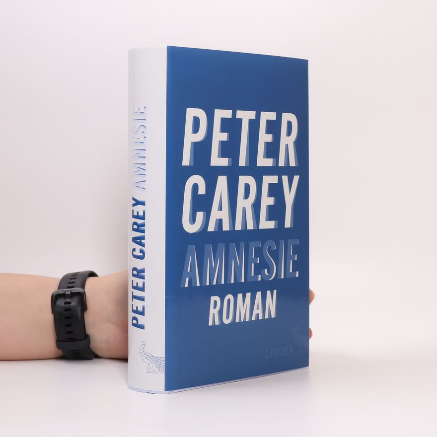 Peter Carey Amnesie