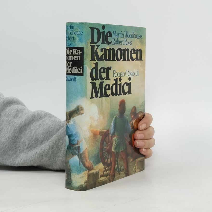 Martin Woodhouse Die Kanonen der Medici
