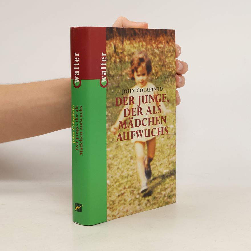 John Colapinto Der Junge, der als Mädchen aufwuchs