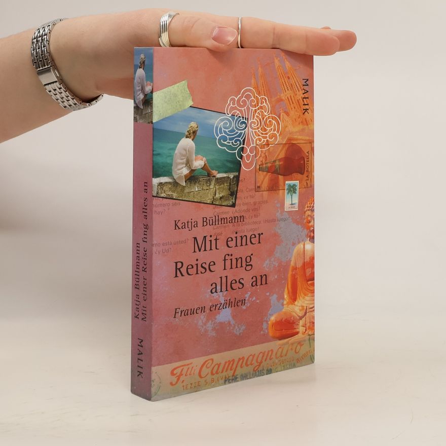 Katja Büllmann Mit einer Reise fing alles an