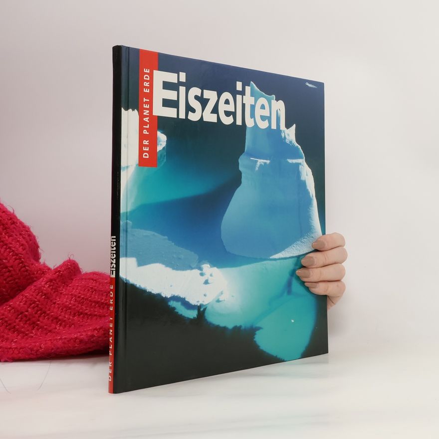 Kolektiv autorů Der Planet Erde. Eiszeiten