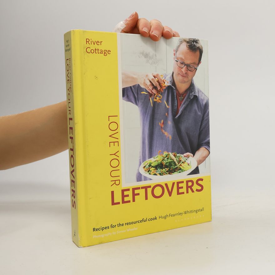 Hugh Fearnley-Whittingstall Love Leftovers
