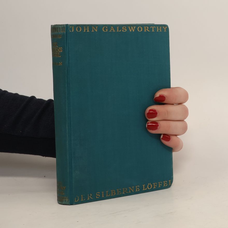 John Galsworthy Der silberne Löffel