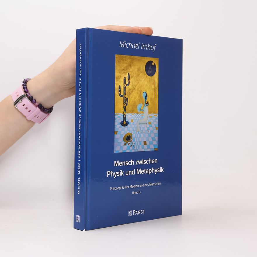 Michael Imhof Mensch zwischen Physik und Metaphysik