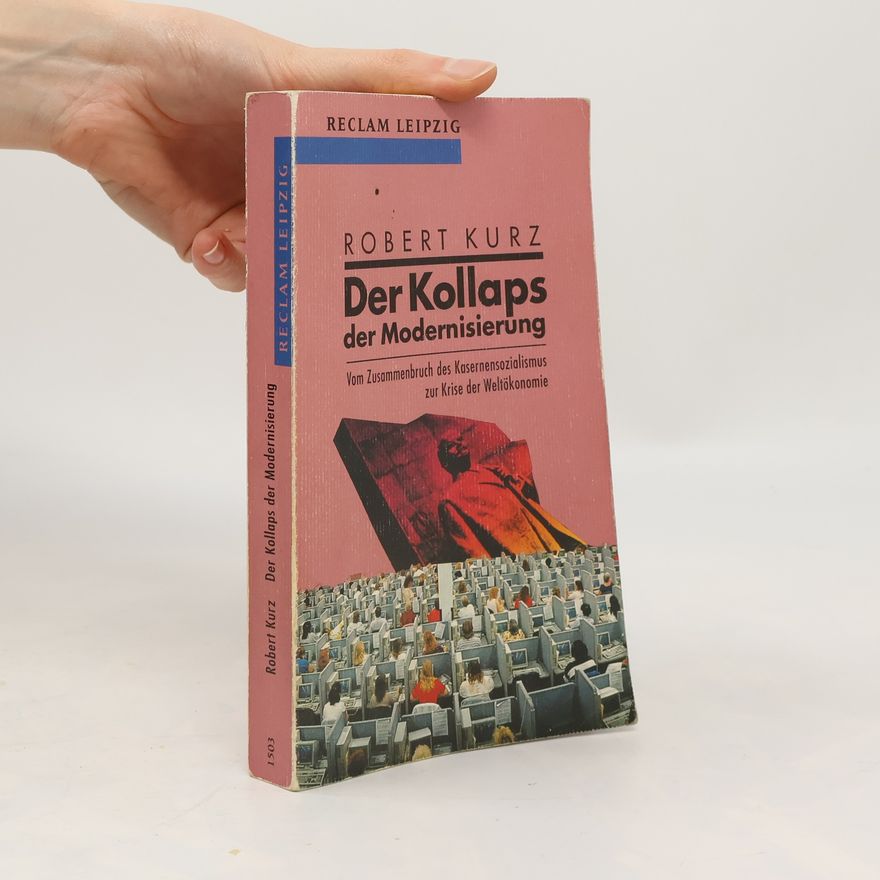 Robert Kurz Der Kollaps der Modernisierung