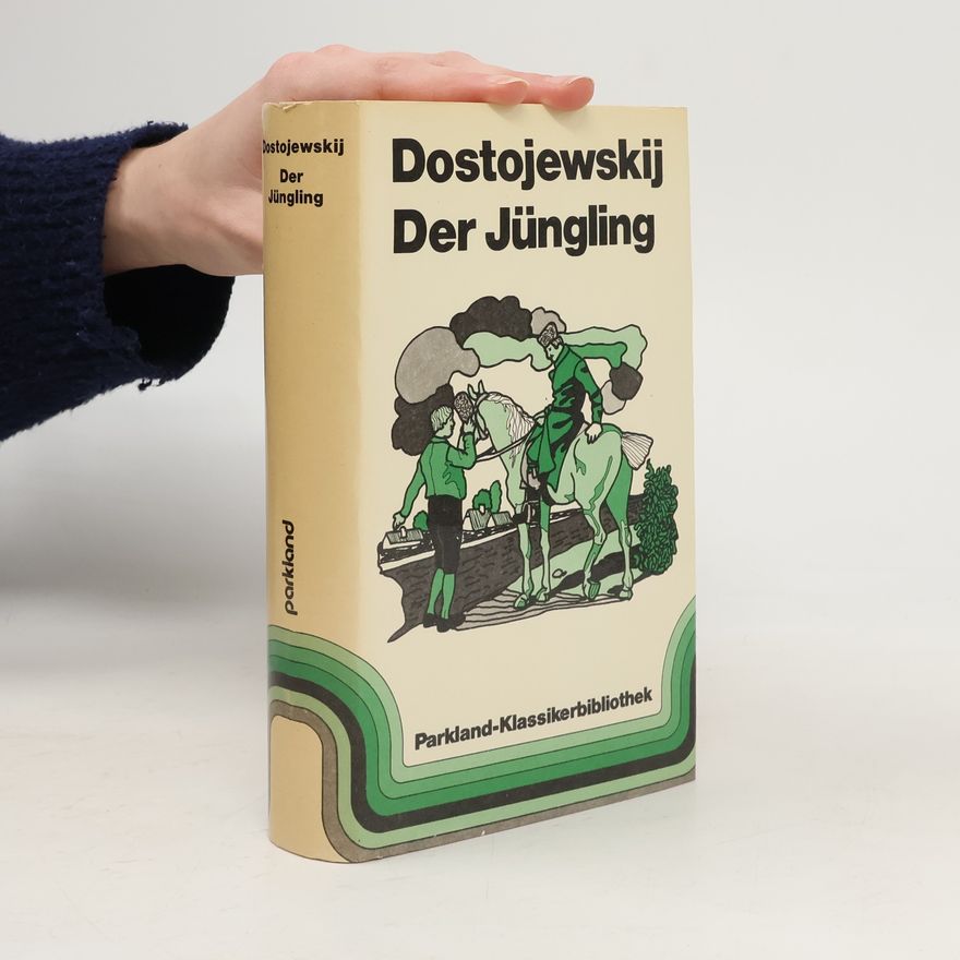 Fjodor Michajlovič Dostojevskij Der Jüngling