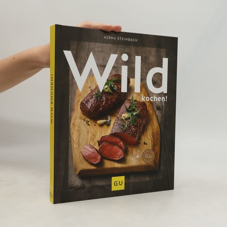 Alena Steinbach Wild kochen!