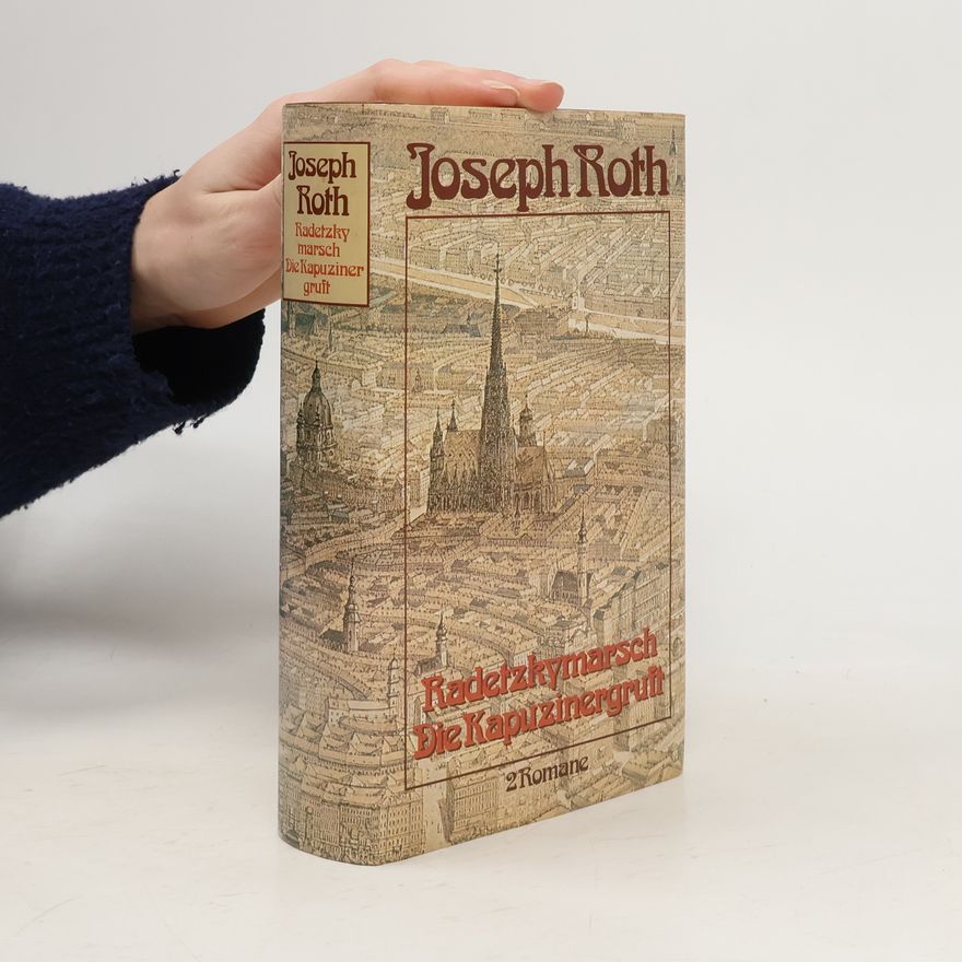 Joseph Roth Radetzkymarsch. Die Kapuzinergruft
