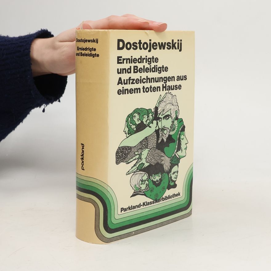 Fjodor Michajlovič Dostojevskij Erniedrigte und Beleidigte
